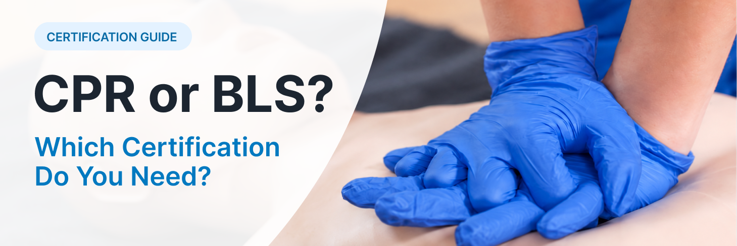 CPR or BLS. Which certification do you need.